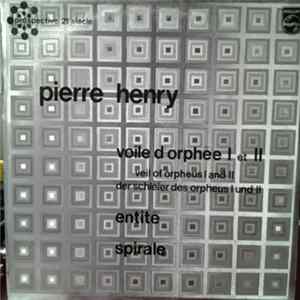 Pierre Henry - Voile D'Orphée I Et II / Entité / Spirale FLAC