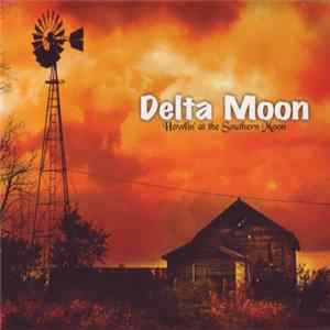 Delta Moon - Howlin’ At The Southern Moon FLAC