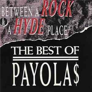 Payola$ - Between A Rock & A Hyde Place: The Best Of Payola$ FLAC