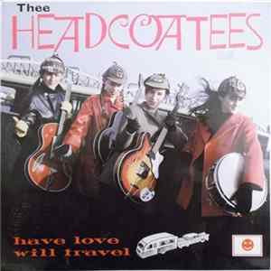 Thee Headcoatees - Have Love Will Travel FLAC