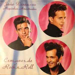 João Penca E Seus Miquinhos Amestrados - Cem Anos De Rock'N'Roll FLAC