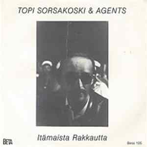 Topi Sorsakoski & Agents - Itämaista Rakkautta / Tyttö Metsässä FLAC