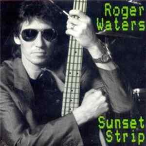 Roger Waters - Sunset Strip FLAC