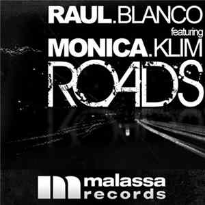 Raul Blanco. Featuring Monica. Klim - Roads FLAC