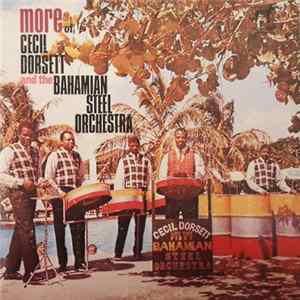 Cecil Dorsett And The Bahamian Steel Orchestra - More Of Cecil Dorsett And The Bahamian Steel Orchestra FLAC