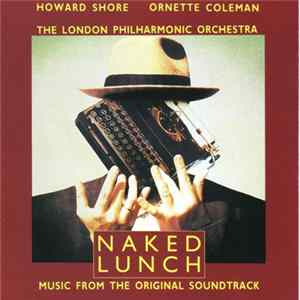 Howard Shore / Ornette Coleman / The London Philharmonic Orchestra - Naked Lunch FLAC