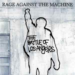 Rage Against The Machine - The Battle Of Los Angeles FLAC