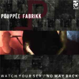 Pouppée Fabrikk - Watch Your Sex / No Way Back FLAC