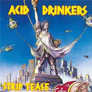 Acid Drinkers - Strip Tease FLAC
