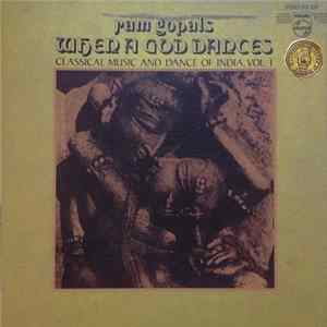Ram Gopals - When A God Dances - Classical Music And Dance Of India, Vol. I FLAC