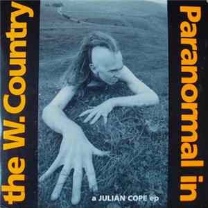 Julian Cope - Paranormal In The W. Country FLAC