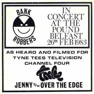 Bank Robbers - In Concert At The Pound Belfast 26th Feb 1983 FLAC