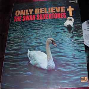The Swan Silvertones - Only Believe FLAC
