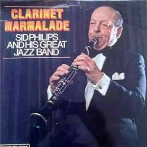 Sid Philips And His Great Jazz Band - Clarinet Marmalade FLAC