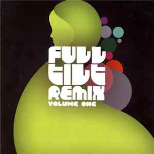 Various - Full Tilt Remix Volume One FLAC