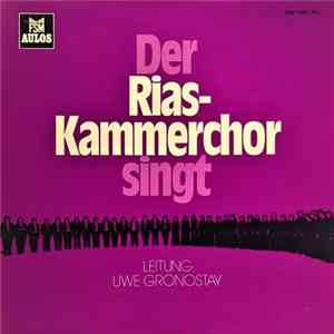 RIAS-Kammerchor ; Uwe Gronostay - Der Rias-Kammerchor Singt FLAC