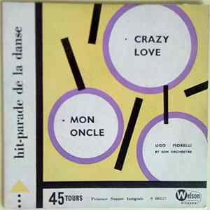 Ugo Fiorelli Et Son Orchestre - Crazy Love / Mon Oncle FLAC