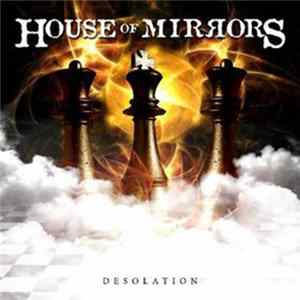 House Of Mirrors - Desolation FLAC