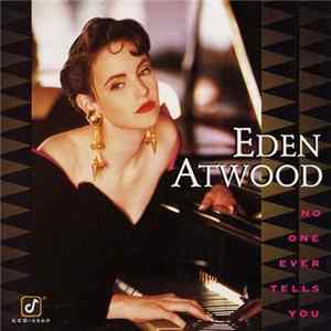 Eden Atwood - No One Ever Tells You FLAC