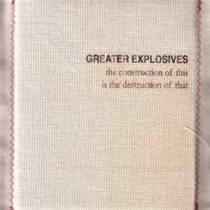 Greater Explosives - The Construction Of This Is The Destruction Of That FLAC