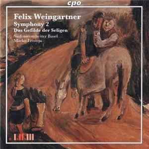 Felix Weingartner / Sinfonieorchester Basel, Marko Letonja - Symphony 2 - Das Gefilde Der Seligen FLAC