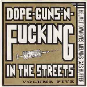 Various - Dope-Guns-'N-Fucking In The Streets Volume Five FLAC
