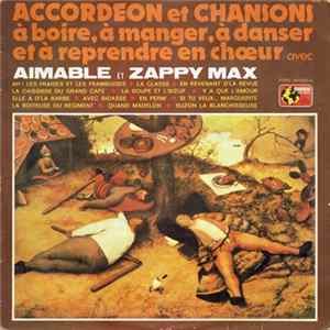 Aimable Et Zappy Max - Accordeon Et Chansons À Boire, À Manger, À Danser Et À Reprendre En Chœur FLAC