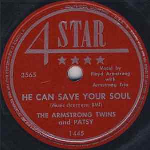The Armstrong Twins And Patsy - He Can Save Your Soul / Bouquet In Heaven FLAC