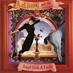 k.d. lang and the reclines - Angel With A Lariat FLAC