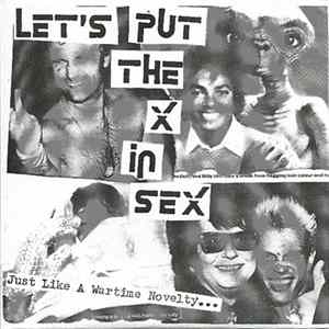 Let's Put The X In Sex - Just Like A Wartime Novelty FLAC