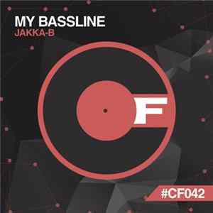 Jakka-B - My Bassline FLAC
