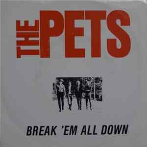 The Pets - Break 'Em All Down FLAC
