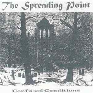 The Spreading Point - Confused Conditions FLAC
