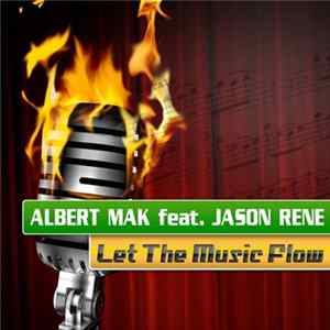 Albert Mak feat. Jason Rene - Let The Music Flow FLAC