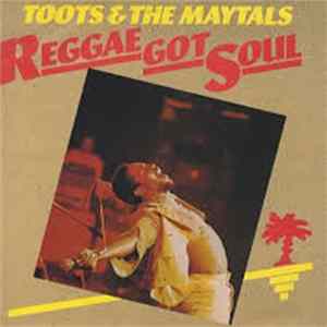 Toots & The Maytals - Reggae Got Soul FLAC