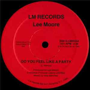 Lee Moore - Do You Feel Like A Party FLAC
