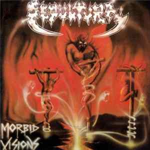 Sepultura - Morbid Visions / Bestial Devastation FLAC