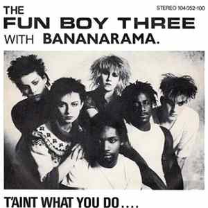 The Fun Boy Three With Bananarama - T'Aint What You Do.... FLAC
