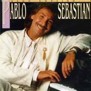Pablo Sebastian - Algo Contigo FLAC