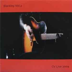 Colin Vearncombe - Blackleg Vol.2 - CV Live 2004 FLAC
