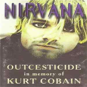 Nirvana - Outcesticide - In Memory Of Kurt Cobain FLAC