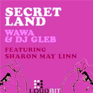 Wawa & DJ Gleb Featuring Sharon May Linn - Secret Land FLAC