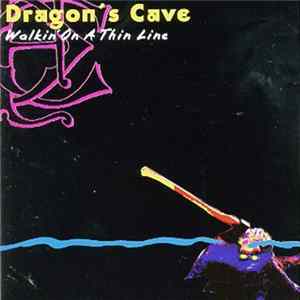 Dragon's Cave - Walkin' On A Thin Line FLAC