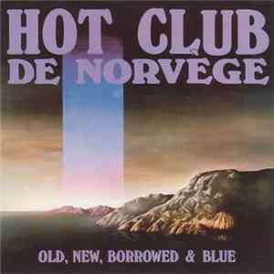 Hot Club De Norvège - Old, New, Borrowed & Blue FLAC