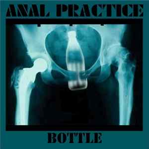 Anal Practice - Bottle FLAC