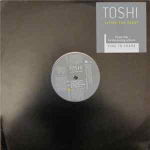 Toshi - Living For Today FLAC