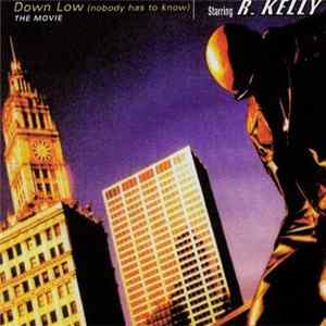 R. Kelly - Down Low (Nobody Has To Know) FLAC