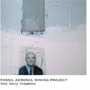 Fossil Aerosol Mining Project - Very Early Fragments FLAC