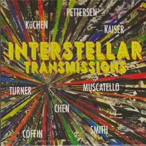 Küchen, Pettersen, Kaiser, Turner, Muscatello, Chen, Coffin, Smith - Interstellar Transmissions FLAC