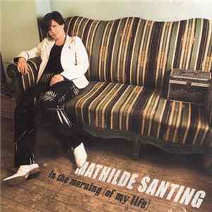 Mathilde Santing - In The Morning (Of My Life) FLAC